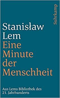 Eine Minute Der Menschheit by Stanisław Lem