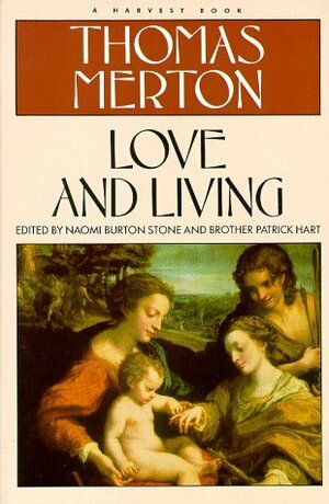 Love and Living by Naomi Burton Stone, Thomas Merton, Patrick Hart