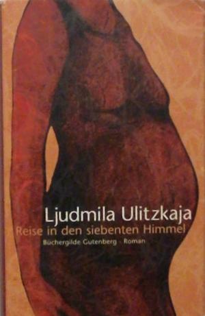 Reise in den siebenten Himmel by Lyudmila Ulitskaya