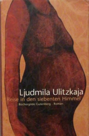 Reise in den siebenten Himmel by Ljudmila Ulitskaja