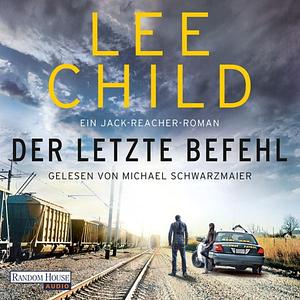 Der letzte Befehl by Lee Child