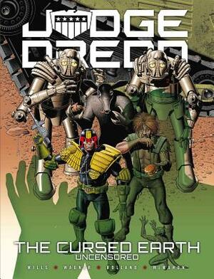 Judge Dredd: The Cursed Earth Uncensored, Volume 1 by Pat Mills, John Wagner, Brian Bolland