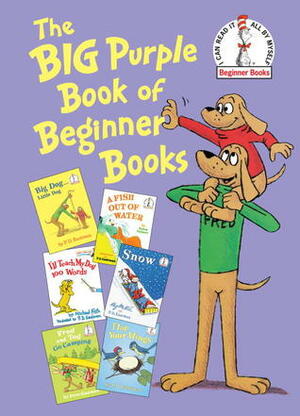 The Big Purple Book of Beginner Books by Michael Frith, Helen Marion Palmer, P.D. Eastman