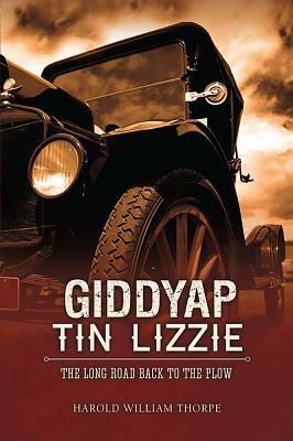 Giddyap Tin Lizzie by Harold William Thorpe