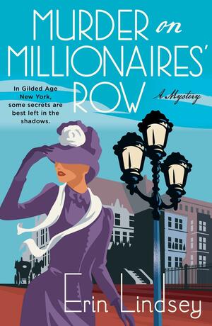 Murder on Millionaires' Row by Erin Lindsey