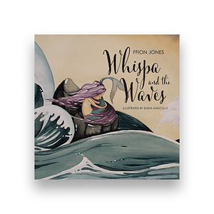 Whispa and the Waves by Ffion Jones