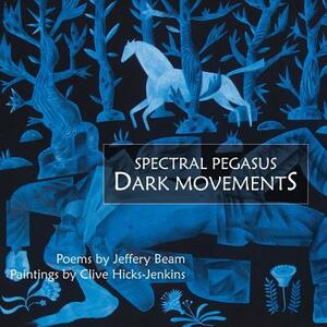 Spectral Pegasus / Dark Movements by Jeffery Beam
