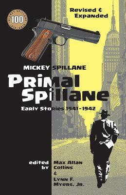 Primal Spillane: Early Stories 1941-1942 by Mickey Spillane