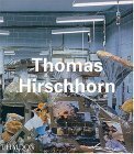 Thomas Hirschhorn by Carlos Basualdo, Benjamin H.D. Buchloh, Alison M. Gingeras