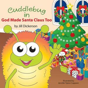 Cuddlebug in God Made Santa Claus Too by Jill Dickerson