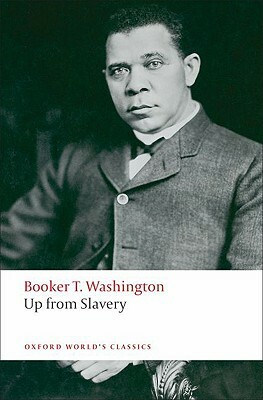 Up from Slavery by Booker T. Washington