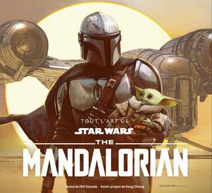 Tout l'Art de Star Wars: The Mandalorian by Phil Szostak