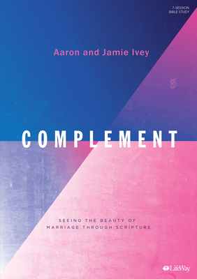 Complement - Bible Study Book: Seeing the Beauty of Marriage Through Scripture by Aaron Ivey, Jamie Ivey