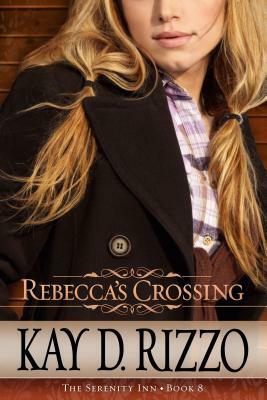 Rebecca's Crossing by Kay D. Rizzo