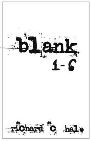 Blank: The Complete First Season Collection: Episodes 1 - 6 by Richard C. Hale