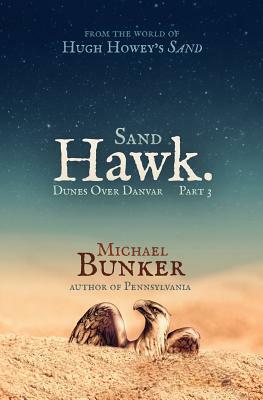 Dunes Over Danvar 3: Sand Hawk. by Michael Bunker