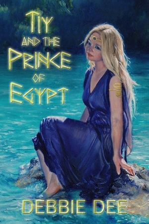 Tiy and the Prince of Egypt by Debbie Dee