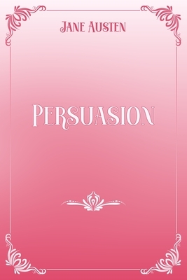 Persuasion: Pink & White Premium Elegance Edition by Jane Austen