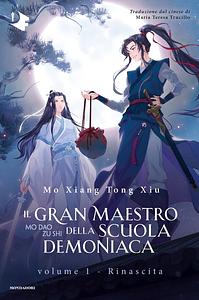 Il gran maestro della scuola demoniaca: Rinascita - Volume 1 by Mo Xiang Tong Xiu