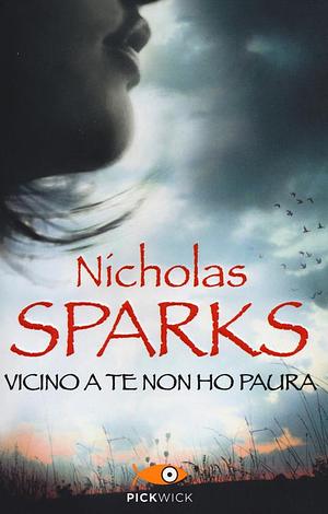 Vicino a te non ho paura by Nicholas Sparks, Alessandra Petrelli