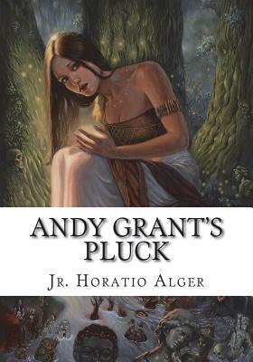 Andy Grant's Pluck by Horatio Alger