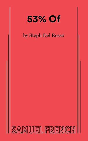 53% Of by Steph del Rosso