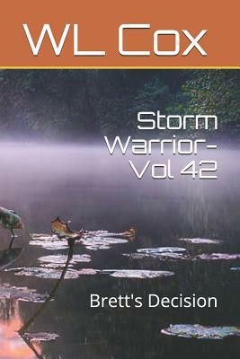 Storm Warrior-Vol 42: Brett's Decision by Wl Cox