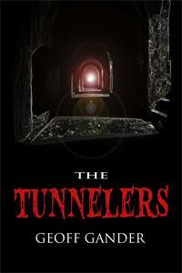 The Tunnelers by Geoff Gander