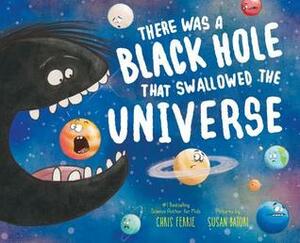 There Was a Black Hole That Swallowed the Universe by Chris Ferrie