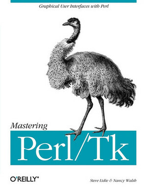 Mastering Perl/TK by Nancy Walsh, Stephen O. Lidie