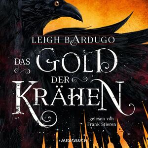Das Gold der Krähen by Leigh Bardugo