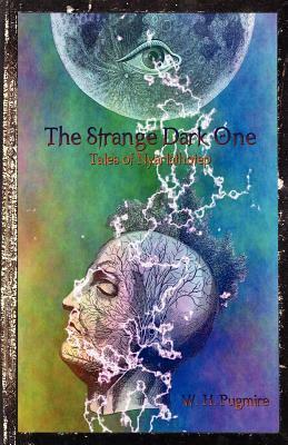The Strange Dark One by W.H. Pugmire, Jeffrey Thomas