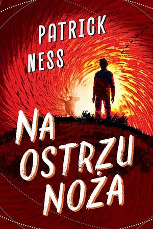 Na ostrzu noża by Patrick Ness