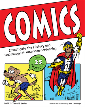 Comics: Investigate the History and Technology of American Cartooning by 