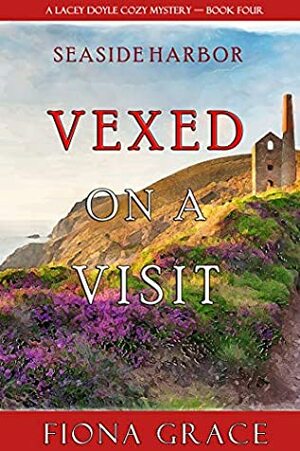 Vexed on a Visit by Fiona Grace