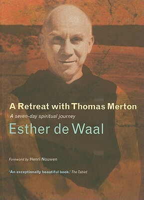 A Retreat with Thomas Merton by Esther Waal
