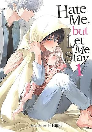 Hate Me, but Let Me Stay Volume 01 by Hijiki (ひじき)