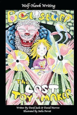 Belstarr The Lost Toymaker by Daniel Morrow, David Jacks