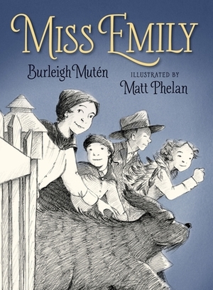 Miss Emily by Burleigh Muten, Matt Phelan