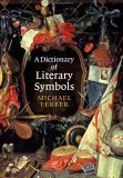 A Dictionary of Literary Symbols by Michael Ferber