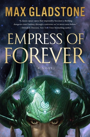 Empress of Forever: A Novel by Max Gladstone