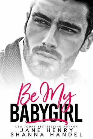 Be My Babygirl by Jane Henry, Shanna Handel