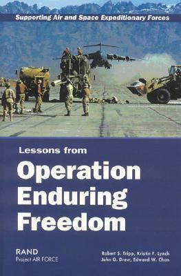 Supporting Air and Space Expeditionary Forces: Lessons from Operation Enduring Freedom by Robert S. Tripp
