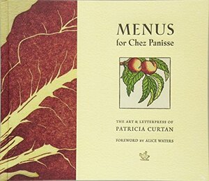 Menus for Chez Panisse by Patricia Curtan