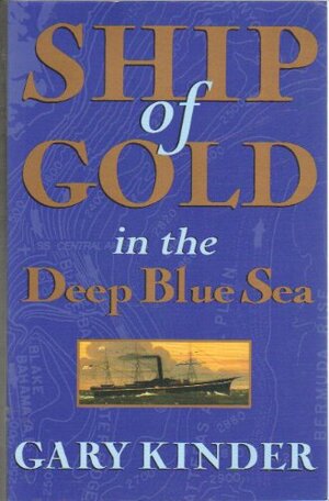 Ship Of Gold In The Deep Blue Sea by Gary Kinder