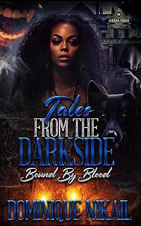 Tales From The Darkside: Bound By Blood by Dominique Nikail