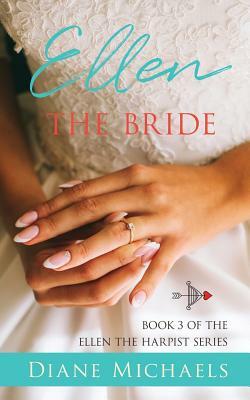 Ellen the Bride: (Ellen the Harpist Book 3) by Diane Michaels