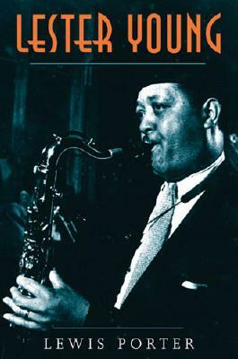 Lester Young by Lewis Porter