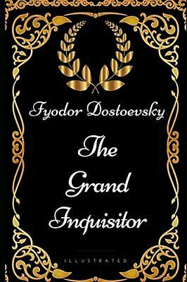 The Grand Inquisitor: By Fyodor Dostoevsky - Illustrated by Fyodor Dostoevsky
