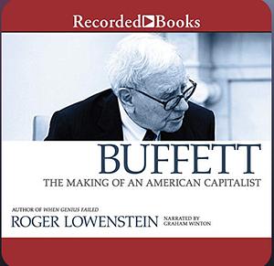 Buffett: The Making of an American Capitalist by Roger Lowenstein
